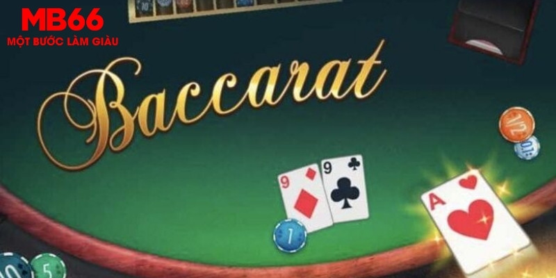 Luật chơi chi tiết của game bài Baccarat MB66