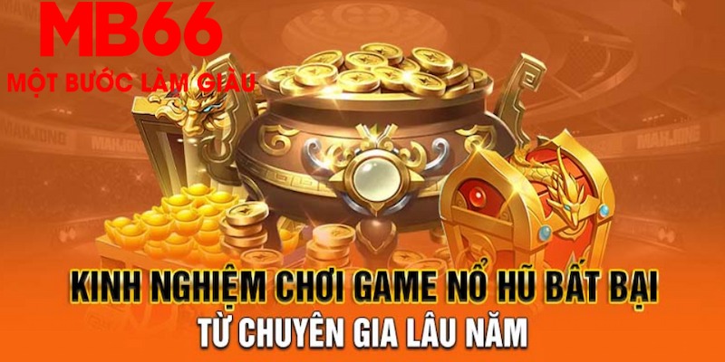 Tip tham gia cá cược tại nổ hũ PG bao thắng từ cao thủ